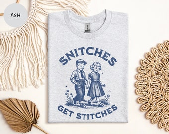 Snitches Get Stitches T Shirt, Retro Meme Tee, Vintage Graphic Shirt, Funny Sarcastic Unisex Oversized TShirt, Vintage Illustration Tee