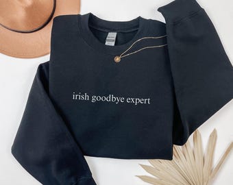 Irisches Auf Wiedersehen Experte Sweatshirt, lustiges Rundhals-Shirt, Irland Shirt, sarkastisches St Patrick's Trendy Unisex Minimalist Text Shirt