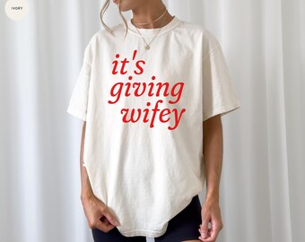 Its Giving Wifey T-Shirt, Comfort Colors® Bride Shirt, Engagement Gift, Bachelorette Tee, Bride to Be Tee, Newlywed Shirt, Wedding Day Shirt