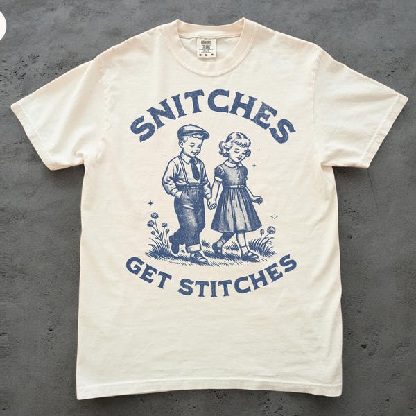 Snitches Get Stitches T Shirt, Comfort Colors Tee, Vintage Graphic Shirt, 90s Tee, Retro Illustration Tee, Funny Meme Silly Gift Shirt