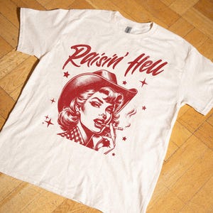 Raisin&#39; Hell Cowgirl T Shirt, Retro Western Vintage Graphic Funny Unisex Gift Tee Vintage Cowgirl Women&#39;s Country Cowboy Rodeo Baddie Shirt
