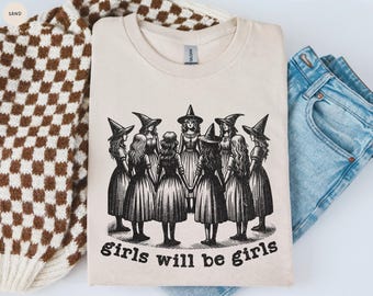 Girls Will Be Girls Witch T Shirt, Retro Halloween Tee, Witch Shirt, Vintage Witches Graphic Shirt, Funny Halloween Shirt, Spooky Season Tee