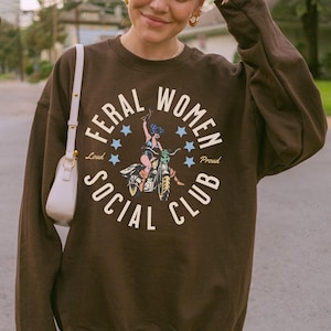 Feral Women Social Club Sweatshirt, Feminist Crewneck Sweatshirt, Vintage Graphic Shirt, Funny Sarcastic Sweatshirt, Gift For Women