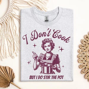 I Don't Cook But I Do Stir The Pot T Shirt, Retro Graphic Tee, Vintage Cooking Gift Tee, Funny Cooking Shirt, Gift For Chef, Food Lover Gift