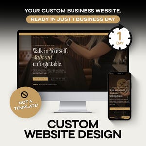 Puede incluir: Un monitor de computadora y un teléfono inteligente que muestran un sitio web comercial personalizado para un salón de belleza y peluquería. La pantalla muestra el texto Walk in Yourself. Walk out unforgettable. Un icono indica 1 día y una insignia dice NOT A TEMPLATE.