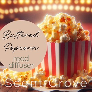 May include: A reed diffuser with a buttery popcorn scent. The image shows a red and white striped popcorn container filled with popcorn. Text reads "Buttered Popcorn" and "Scent Grove".