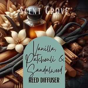 May include: A reed diffuser with a square glass bottle and a dark cap, surrounded by vanilla pods, cinnamon sticks, and flowers. The text on the image reads "Vanilla, Patchouli & Sandalwood Reed Diffuser."