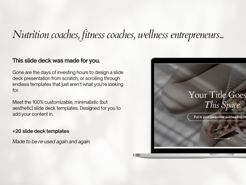 May include: A laptop displaying a presentation template with the text "Your Title Goes This Space." The image also includes text that reads "Nutrition coaches, fitness coaches, wellness entrepreneurs..." and "+20 slide deck templates."