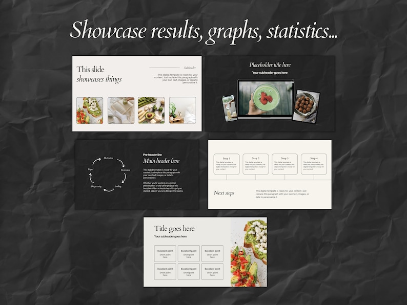 May include: A digital presentation template with the text "Showcase results, graphs, statistics..." and various slide layouts. The slides feature placeholder text and images, including food and a laptop screen. The overall design is minimalist with a dark background.