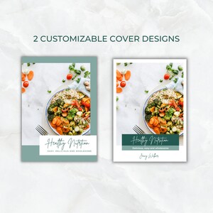 May include: Two customizable cover designs for a healthy nutrition cookbook. The cover features a bowl of colorful vegetables and grains, with the text "Healthy Nutrition" and a tagline. The first cover has a teal background and the tagline "Easy, Delicious and Wholesome". The second cover has a white background and the tagline "Delicious, Easy and Wholesome" with the author's name "Jenny Walker".