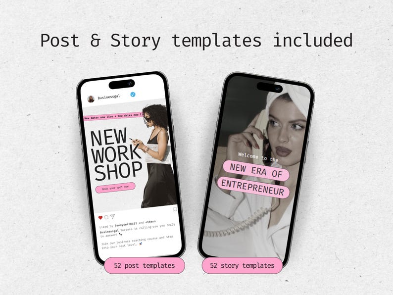 May include: Two phone screen mockups showing social media post and story templates. The post template features a woman writing on a whiteboard with the text "NEW WORK SHOP". The story template features a woman on the phone with the text "Welcome to the NEW ERA OF ENTREPRENEUR". Both mockups have pink accents and the text "52 post templates" and "52 story templates".