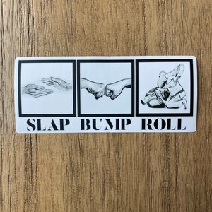 Jiu Jitsu Sticker- Slap Bump Roll approx 2.5x6”