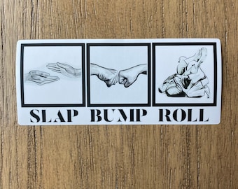 Jiu Jitsu Sticker- Slap Bump Roll approx 2.5x6”