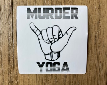 Murder Yoga- Jiu Jitsu sticker 3x3”