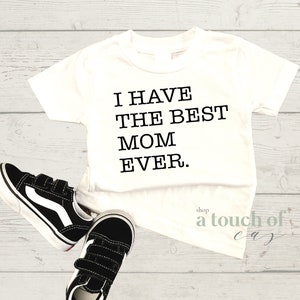 Best Mom Ever Toddler T-Shirt | Toddler Shirt | Toddler Fun Shirt | Cute Toddler Shirt | Toddler Shirt | Kids Shirt | Best Mom Ever Shirt