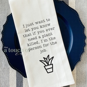 Plant Killer Tea Towel | Funny Kitchen Towel | Funny Flour Sack Towel | Funny Tea Towel | Funny Towel | Housewarming Gift | Tea Towel