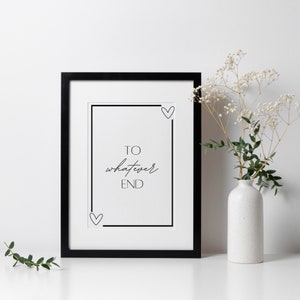 To Whatever End Digital Print