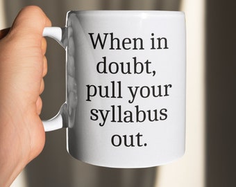 Professor Gift, It's In The Syllabus Mug, Best Professor, Tenure, Professor Coffee Mug, Teacher Mug, Thank You Professor, Nurse Professor