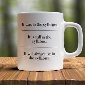 It's On the Syllabus, Funny Professor Gift, Mug For Professor, Professor Gift, Best Professor, Gift for Professor, Professor Coffee Mug