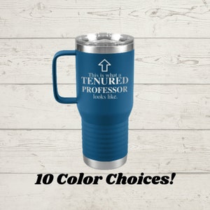 Phd, Tenured Professor 20oz Travel Tumbler, Professor Tumbler, Professor Thank You, Funny Tumbler for Professor,  Gift for Tenure