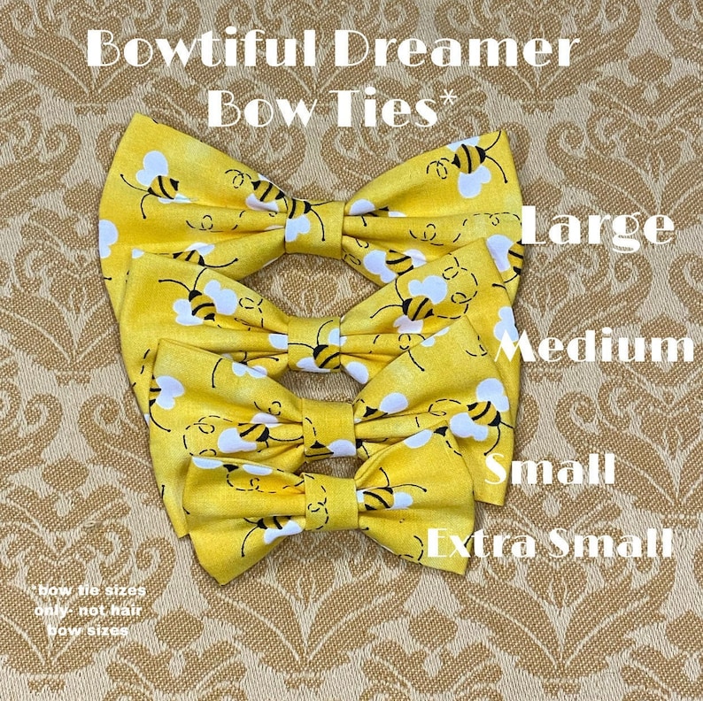 May include: Four yellow bow ties with a bee pattern, labeled 'Large', 'Medium', 'Small', and 'Extra Small'.