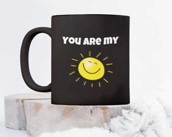 You are my sunshine mug, coffee cup, tea cup ,sunshine drinkware, black mugs