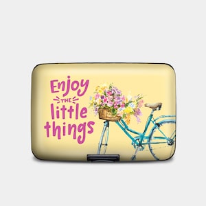 Cute Quote Armored RFID Wallet, RFID Protection Hard Case Card Holder, 6 Pocket Aluminum Wallet, Enjoy the Little Things, Bicycle & Flowers