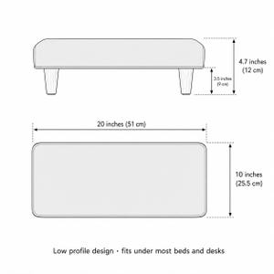 a low profile design that fits under most beds and desks.