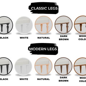 May include: An image showcasing various furniture leg styles and colors. The top section displays "CLASSIC LEGS" with options in black, white, natural, dark brown, and wood color. The bottom section shows "MODERN LEGS" with the same color variations.
