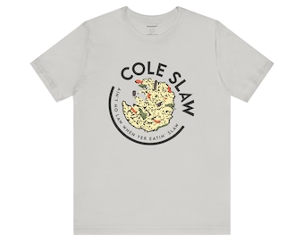 Funny Cole Slaw T-shirt | Ain't No Law Wen Yer Eatin' Slaw Parody Tee | Are You Gonna Eat That Slaw Shirt