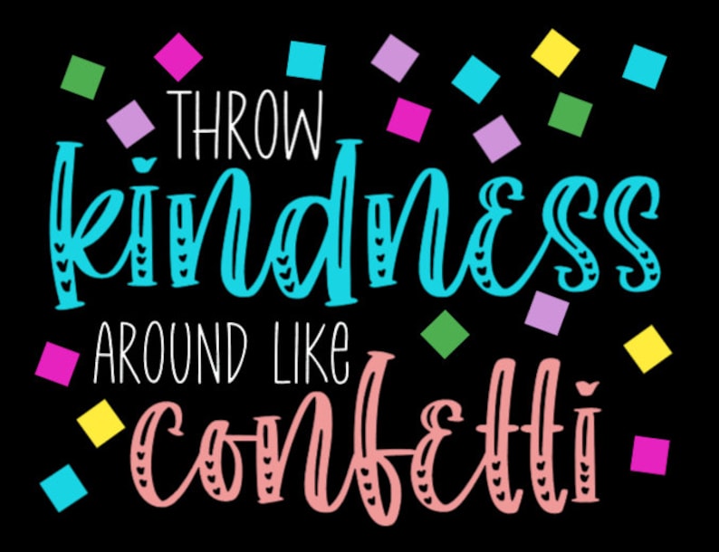 Throw Kindness Around Like Confetti SVG Etsy