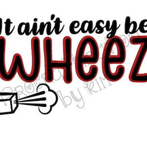 It ain&#39;t easy being wheezy svg