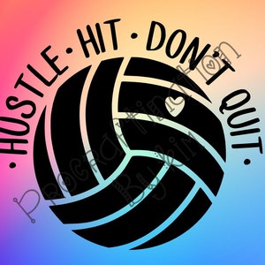 volleyball hustle hit don&#39;t quit svg