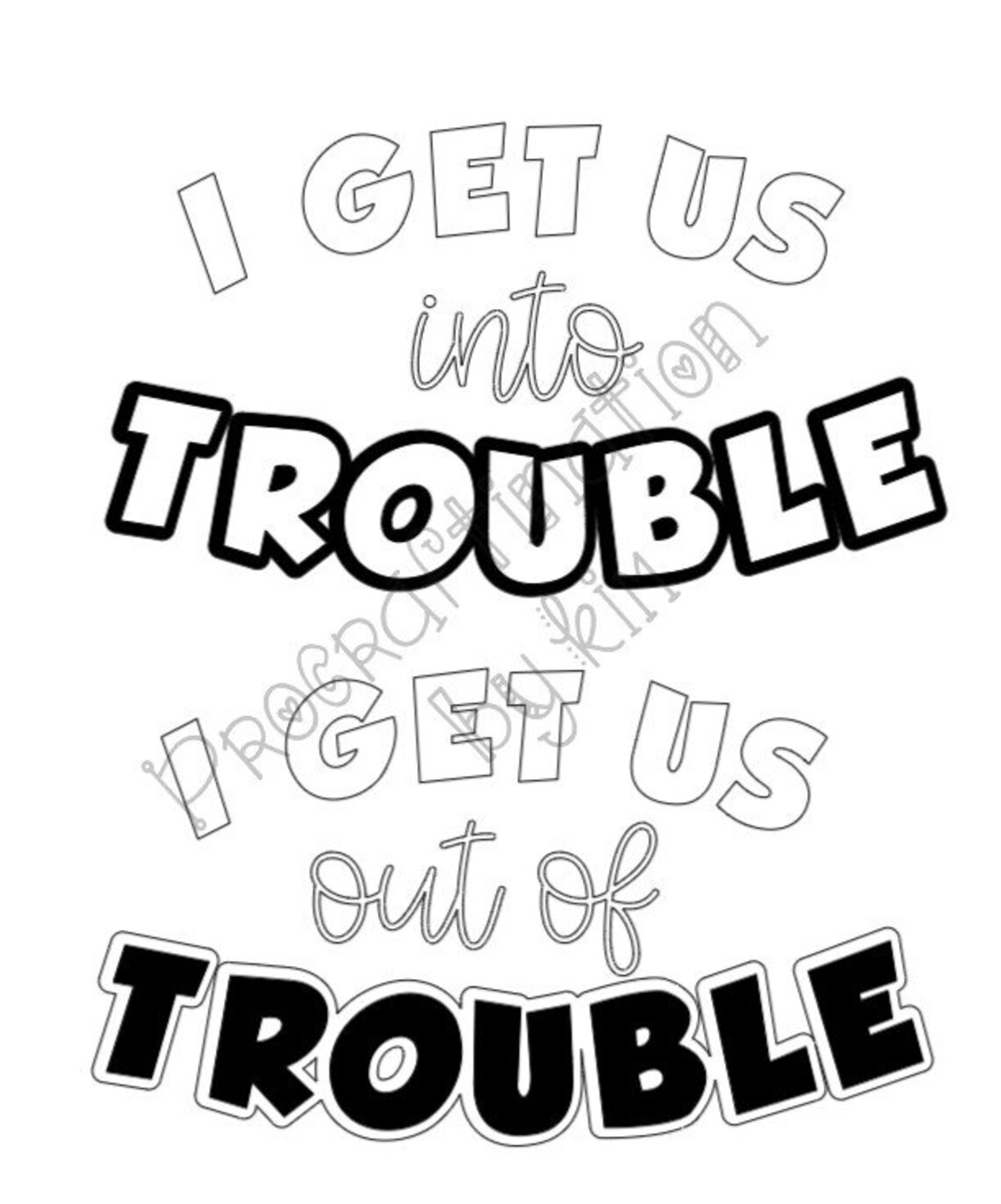 i get us out of trouble