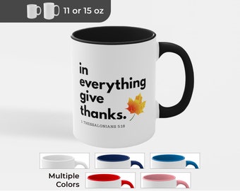 In Everything Give Thanks - 11 or 15 oz - 2-Tone or White - Inspirational Coffee Mug Gift for Thanksgiving