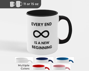 Inspirational Coffee Mug: Every End Is a New Beginning - Retirement Gift