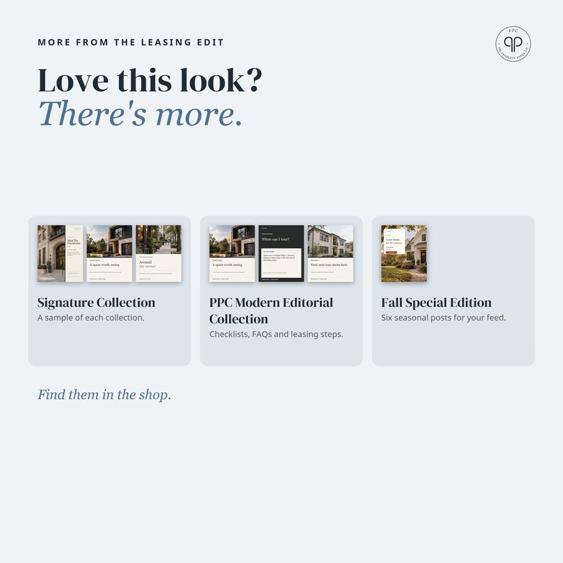 May include: A digital marketing graphic titled More from the Leasing Edit, Love this look? There's more. It displays three collections: Signature Collection, PPC Modern Editorial Collection, and Fall Special Edition, with the text Find them in the shop.