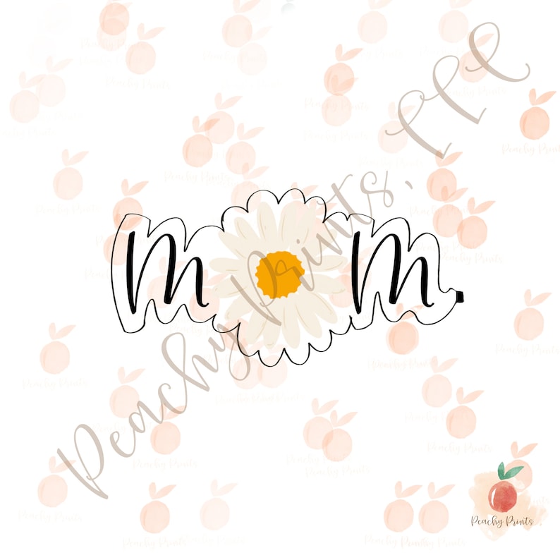 May include: A black outline of the word "mom" with a daisy flower in the center. The daisy has white petals and a yellow center. The background is white with peach-colored peach illustrations and the text "Peachy Prints".