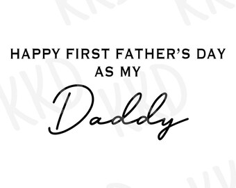 Happy First Father’s Day as My Daddy SVG | New Dad Quote Cut File | Digital Download for Cricut & Silhouette | Baby Gift Design