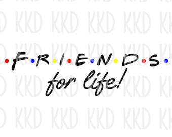 Friends for Life SVG Friendship Quote Design: Cricut Silhouette Cut File (Digital Download)