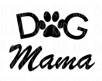 Dog Mama SVG, Pet Lover Shirt Design (Digital Download)