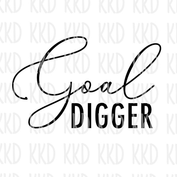 Goal Digger SVG, png, Dxf, Motivational Svg, Boss Babe Svg, Hustle Svg, Girl Boss Svg, Strong Women Svg, Boss Lady Svg, Goal Digger Cut File