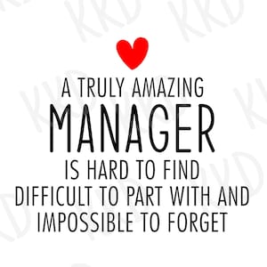 Könnte beinhalten: Ein schwarz-weißes druckbares Zitat mit einem roten Herzen. Das Zitat lautet: "Ein wirklich großartiger Manager ist schwer zu finden, schwer zu verlassen und unmöglich zu vergessen."