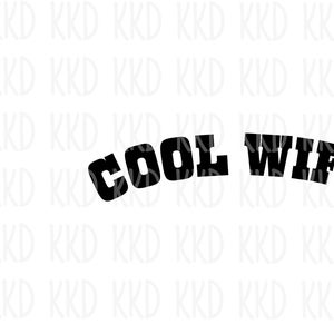 Cool Wife SVG, Funny Wife svg, Wife Life svg, Marriage svg, dxf, png instant download, Wifey svg, Wife Graphic svg, Love svg