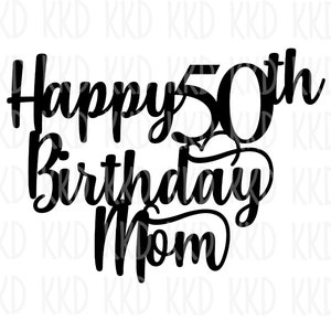 Gelukkige 50e verjaardag moeder SVG: taart topper clipart (digitale download) afbeelding 1