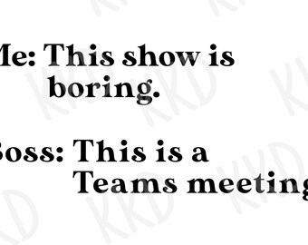Sarcastic Workplace Quote SVG: Funny Teams Meeting Design (Digital Download