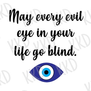 May Every Evil Eye In Your Life Go Blind SVG, Evil Eye Quote, Spiritual Quote SVG, png, dxf, Cricut Silhouette Cut Files, Instant Download