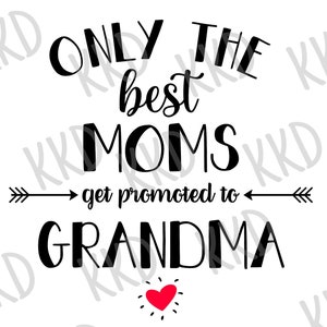 Solo las mejores mamás ascienden a abuelas SVG, Anuncio de embarazo SVG, Anuncio de embarazo de mamá SVG, De mamá a abuela, Archivo de corte Cricut