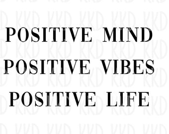 Positive Mind Vibes Life SVG Inspirational Quote Cricut Silhouette Cut File Digital Download