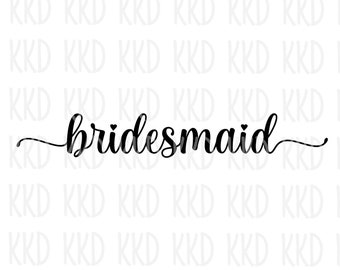 Bridesmaid SVG, Wedding Cut Files (Digital Download)